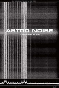 Cover image for Astro Noise: A Survival Guide for Living Under Total Surveillance