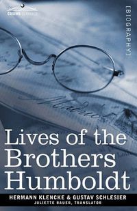 Cover image for Lives of the Brothers Humboldt: Alexander and William