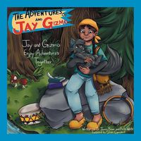 Cover image for The Adventures of Jay and Gizmo: Jay and Gizmo Enjoy Adventures Together