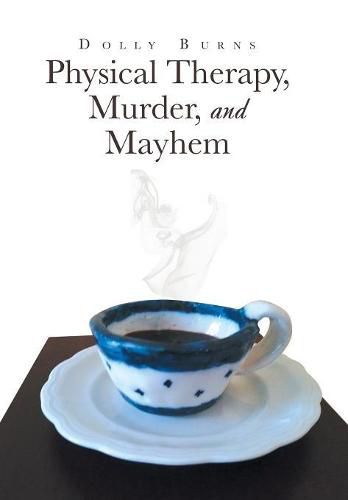 Cover image for Physical Therapy, Murder, and Mayhem