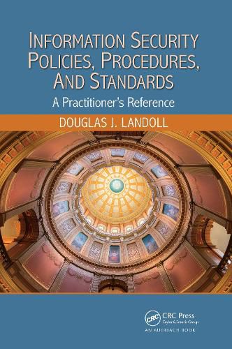 Cover image for Information Security Policies, Procedures, and Standards: A Practitioner's Reference