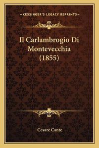 Cover image for Il Carlambrogio Di Montevecchia (1855)