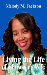 Cover image for Living the Life of a Prisoner's Wife