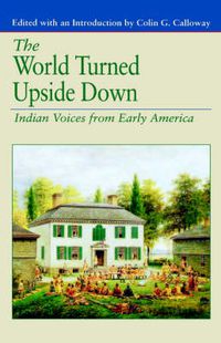 Cover image for The World Turned Upside Down: Indian Voices from Early America