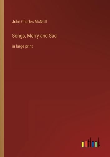 Songs, Merry and Sad