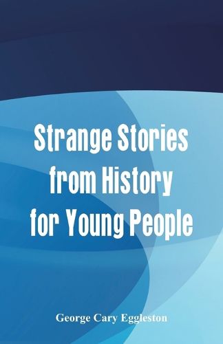 Cover image for Strange Stories from History for Young People