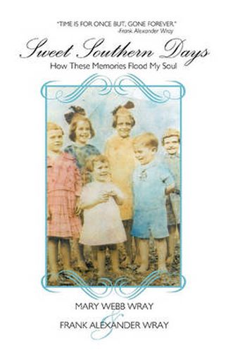 Cover image for Sweet Southern Days: How These Memories Flood My Soul