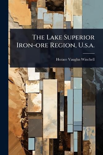 Cover image for The Lake Superior Iron-ore Region, U.s.a.