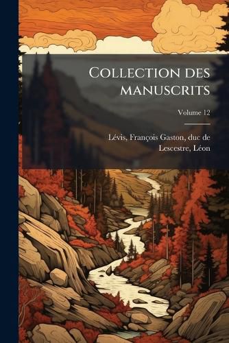 Cover image for Collection Des Manuscrits Volume 12