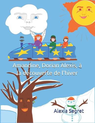 Cover image for Amandine, Dorian Alexis, a la decouverte de l'hiver