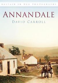 Cover image for Annandale: Britain in Old Photographs