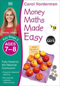 Cover image for Money Maths Made Easy: Beginner, Ages 7-8 (Key Stage 2): Supports the National Curriculum, Maths Exercise Book