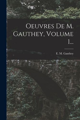 Cover image for Oeuvres De M. Gauthey, Volume 1...