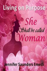 Cover image for She shall be called Woman: Living on Purpose