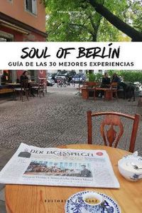 Cover image for Soul of Berlin (Spanish): Guia de Las 30 Mejores Experiencias