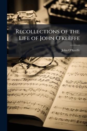 Cover image for Recollections of the Life of John O'Keeffe