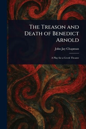 Cover image for The Treason and Death of Benedict Arnold