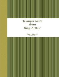 Cover image for Trumpet Suite from King Arthur