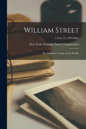 William Street; the Insurance Center of the World.; v.2