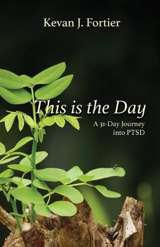 Cover image for This is the Day: A 31-Day Journey to PTSD