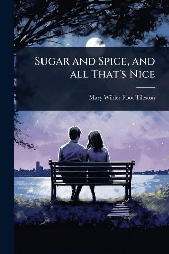 Cover image for Sugar and Spice, and all That's Nice