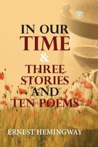 Cover image for In Our Time & Three Stories and Ten poems