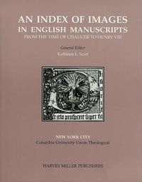 Cover image for An Index of Images in English Manuscripts: From the Time of Chaucer to Henry VIII, c. 1380~c. 1509