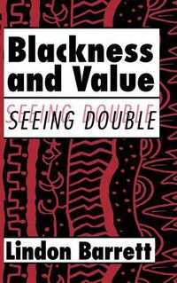 Cover image for Blackness and Value: Seeing Double