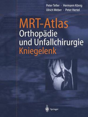 Cover image for Mrt-Atlas Orthopadie Und Unfallchirurgie: Kniegelenk