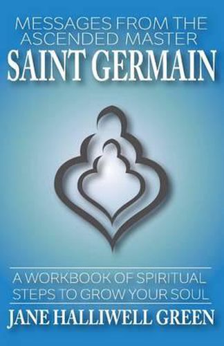 Cover image for Messages from the Ascended Master Saint Germain: A Workbook of Spiritual Steps to Grow Your Soul