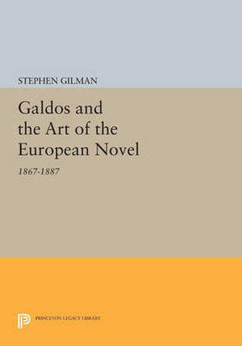 Cover image for Galdos and the Art of the European Novel: 1867-1887