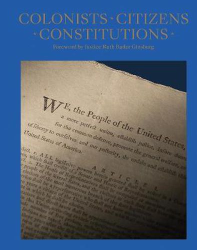 Colonists, Citizens, Constitutions: Creating the American Republic