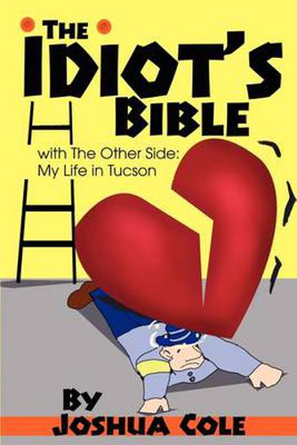 Cover image for The Idiot's Bible: With the Other Side: My Life in Tucson