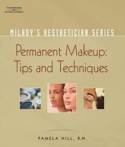 Cover image for Milady's Aesthetician Series: Permanent Makeup, Tips and Techniques