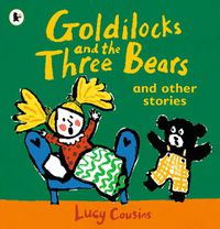 Cover image for Goldilocks and the Three Bears and Other Stories