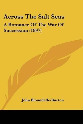 Across the Salt Seas: A Romance of the War of Succession (1897)