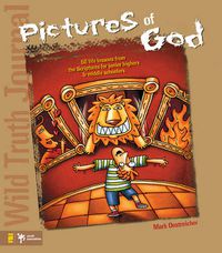 Cover image for Wild Truth Journal-Pictures of God: 50 Life Lessons from the Scriptures for Junior Highers and Middle Schoolers