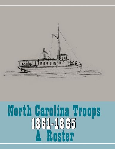Cover image for North Carolina Troops, 1861-1865: a Roster, Volume 22